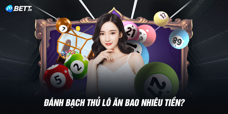 Đánh bạch thủ lô ăn bao nhiêu tiền?