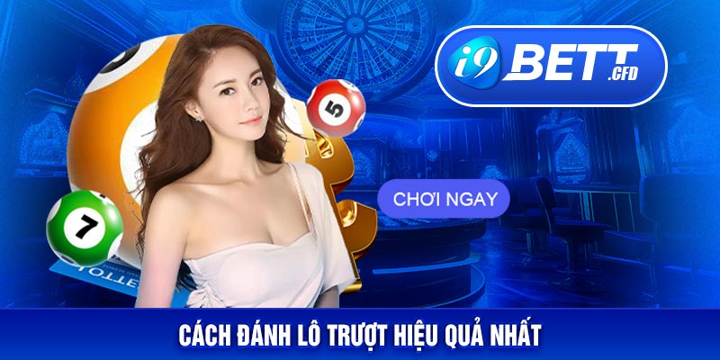 Cách đánh lô trượt hiệu quả nhất 