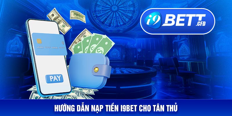 Hướng dẫn nạp tiền cho tân thủ với 4 bước