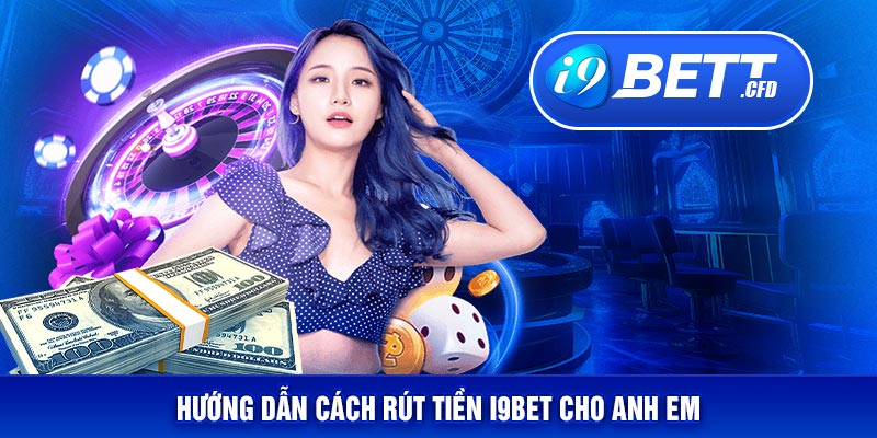 Hướng dẫn cách rút tiền nhanh chóng, không mất phí cho cược thủ