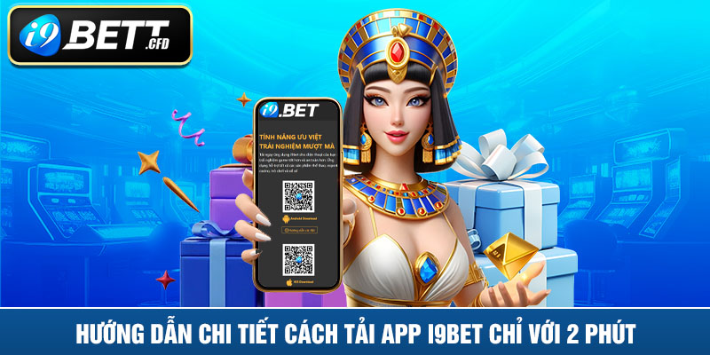 Cách tải app I9BET cực nhanh chỉ với 3 bước